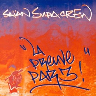 Saian Supa Crew - La Preuve par 3!