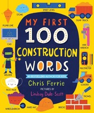 My First 100 Construction Words by Chris Ferrie (English) Board Book Book