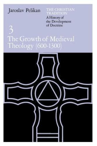 Christian Tradition: a History of the Development of Doctrine, Volume 3 : The...