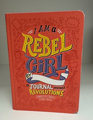 I Am a Rebel Girl: A Journal to Start Revolutions