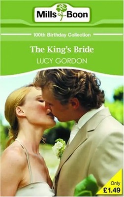 The King's Bride (Mills & Boon 100th Birthday Collection) - Lucy Gordon
