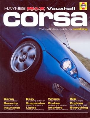 Vauxhall Corsa: The Definitive Guide to Modifying (Haynes ''MaxPower''), Jex, R. M