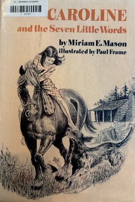 Caroline And The Seven Little Words Hardcover First Edition By Miriam E. Mason