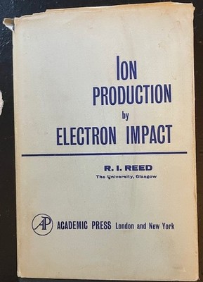 Ion Production by Electron Impact Reed Vintage 1962 Hardcover Dust Jacket