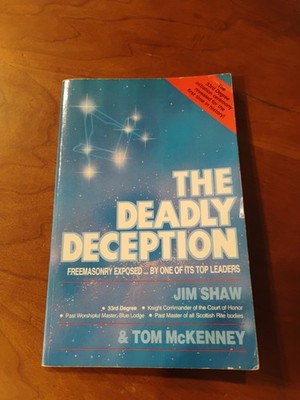 The Deadly Deception Freemasonry Exposed by One of Its Top Leaders Shaw McKenney