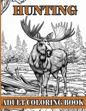 Hunting Adult Coloring Book: Outdoor Adventures and Wildlife for Men: Deer,... 