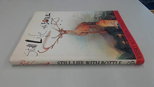 Still Life with Bottle: Whisky According to Ralph... by Steadman, Ralph Hardback