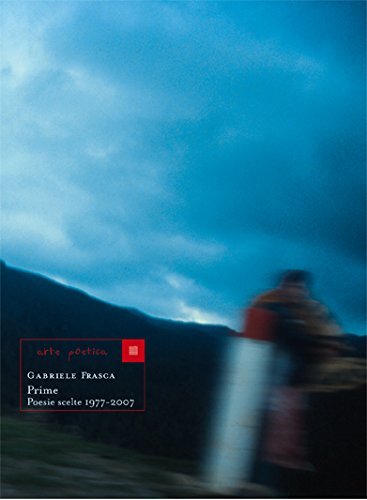 Libri Gabriele Frasca - Prime. Poesie Scelte 1977-2007