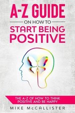 A-Z Guide On How To Start Being Positive