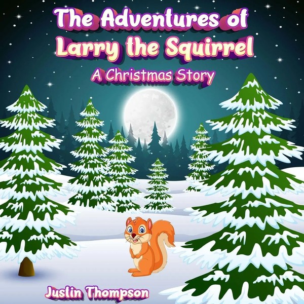 Justin Thompson | The Adventures Of Larry The Squirrel | Taschenbuch | Englisch-image