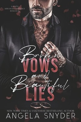 Broken Vows and Beautiful Lies: An Enemies to Lovers Arranged Marriage Mafia Rom