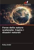 Ruby Jindal | Forze Della Natura Scatenate: Capire I Disastri Naturali | Buch