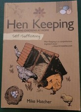 Hen Keeping Raising Chickens at Home, Self-sufficiency by Mike Hatcher