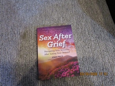 Sex After Grief: Navigating Your Sexuality After Losing Your Beloved Price [VG]