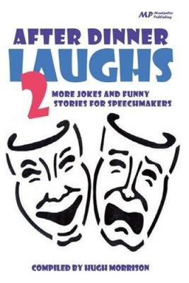 After Dinner Laughs 2: Mehr Witze und lustige Geschichten für Redenmacher [Taschenbuch]