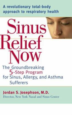 Sinus Relief Now: The Ground-Breaking 5-Ste- paperback, Josephson, 9780399532986