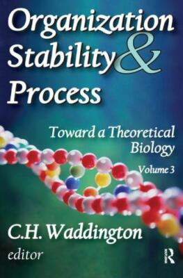 Organization Stability and Process, Hardcover by Waddington, C. H., Brand New...