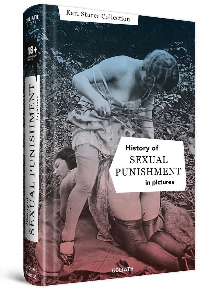 History Of Sexual Punishment - In Pictures | Karl Sturer Collection |