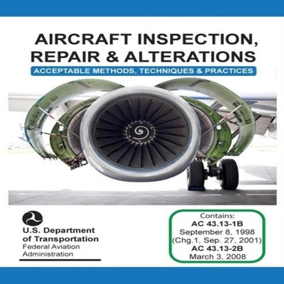 Aircraft Inspection Repair and Alterations Federal Aviation Admin
