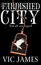Tarnished City (The Dark Gifts Trilogy) by Vic James