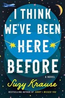 I Think We've Been Here Before, Suzy Krause