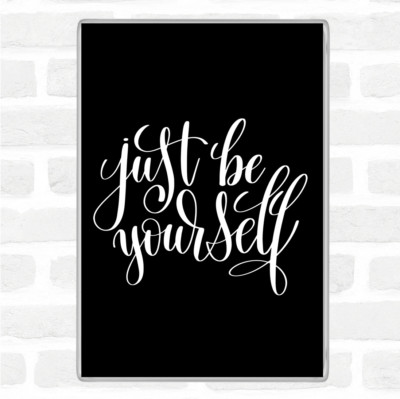 Schwarz Weiß Just Be Yourself Zitat Jumbo Kühlschrankmagnet