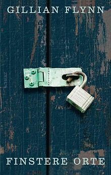 Finstere Orte: Thriller von Flynn, Gillian | Buch | Zustand gut