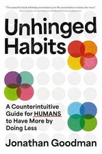 Unhinged Habits: A - Hardcover, by Goodman Jonathan - Very Good u