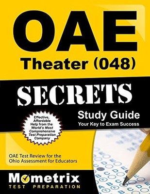 OAE THEATER (048) SECRETS STUDY GUIDE: OAE TEST REVIEW FOR By Oae Exam Secrets