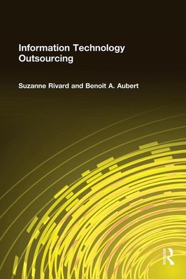 Information Technology Outsourcing (Advances in Management Information Syste...