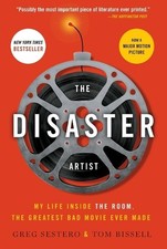 The Disaster Artist: My Life Inside the Room, the Greatest Bad Movie Ever Made b