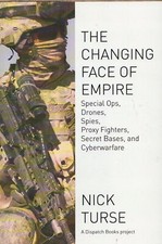 THE CHANGING FACE OF EMPIRE SPECIAL OPS DRONES SPIES SECRET BASES CYBERWARFARE
