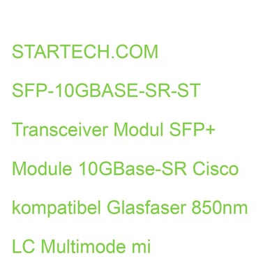 STARTECH.COM SFP-10GBASE-SR-ST Transceiver Modul SFP+ Module 10GBase-SR Cisco ko