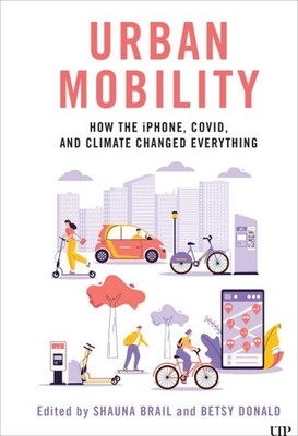 Urban Mobility : How the Iphone, Covid, and Climate Changed Everything, Hardc...