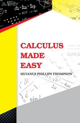 Calculus Made Easy Silvanus Phillips Thompson Taschenbuch Englisch 1995