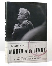 Jonathan Cott DINNER WITH LENNY The Last Long Interview with Leonard Bernstein 1