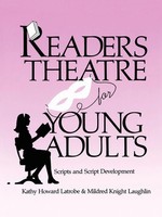 Readers Theatre For Young Adults Scripts And Script Development Latrobe (U. A.)