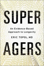 Super Agers : An Evidence-based Approach to L...