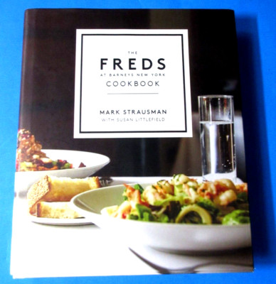 The Freds at Barney's New York  Cookbook Mark Strasusman Signed HC 2018