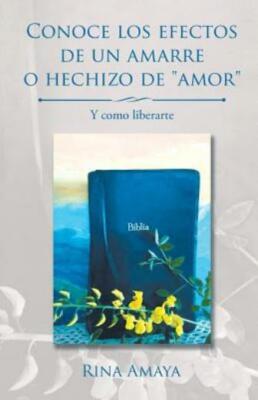 Conoce Los Efectos De Un Amarre O Hechizo De Amor: Y Como Liberarte