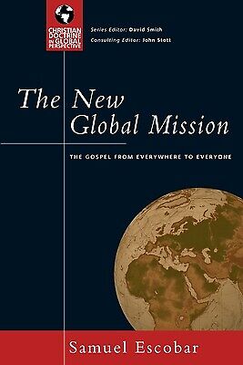 La Nueva Misión Global: El Evangelio de Todas Partes a Todos Escobar, Samuel - Imagen 1 de 1