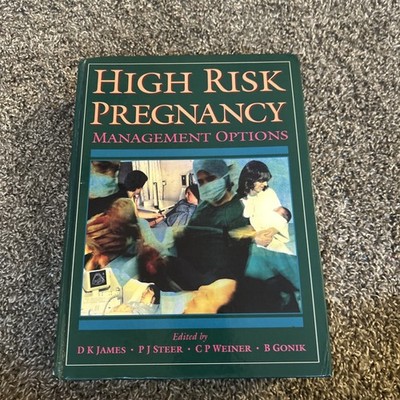 HIGH RISK PREGNANCY: MANAGEMENT OPTIONS By David K. James & Philip J. Steer