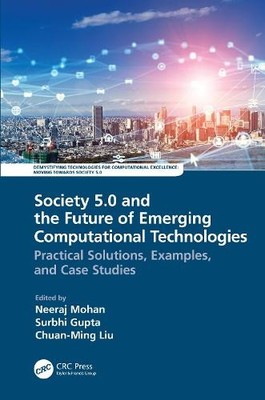 Society 5.0 and the Future of Emerging Computational Technolo... - 9781032026039