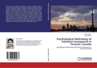 Psychological Well-Being Of Pakistani Immigrants In Toronto, Canada Tahira Jibee