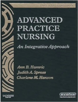 Advanced Practice Nursing: An Integrative Approach - Hamric, Ann B.