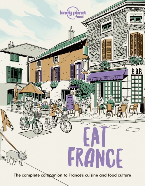 Lonely Planet Eat France by Food (Paperback Book)