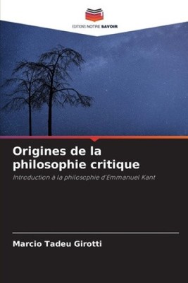 Origines de la philosophie critique [French] by Marcio Tadeu Girotti [Paperback]