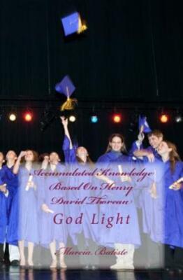 Accumulated Knowledge Based On Henry David Thoreau: God Light