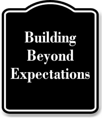 Building Beyond Expectations BLACK Aluminum Composite Sign