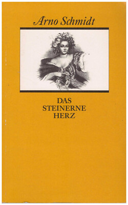 Arno Schmidt Das steinerne Herz Roman aus 1954 Das erzählerische Werk Band 4
